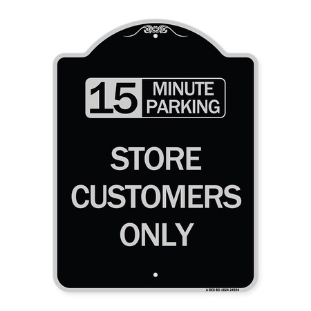 Signmission 15 Minutes Parking Store Customers Heavy-Gauge Aluminum Architectural Sign, 24" x 18", BS-1824-24594 A-DES-BS-1824-24594